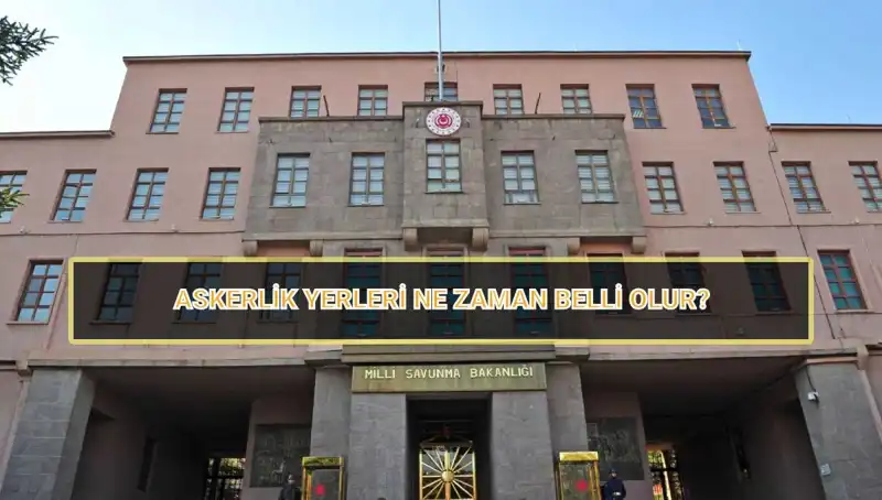 Mayıs Celbi Askerlik Yerleri 2025 Açıklandı mı? MSB Sonuçları Burada!