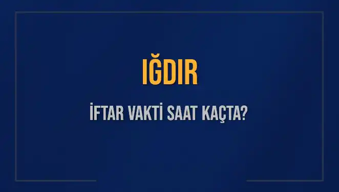 Iğdır Ramazan İftar Saatleri: 2025 Takviminde Kalan Süreyi Öğrenin