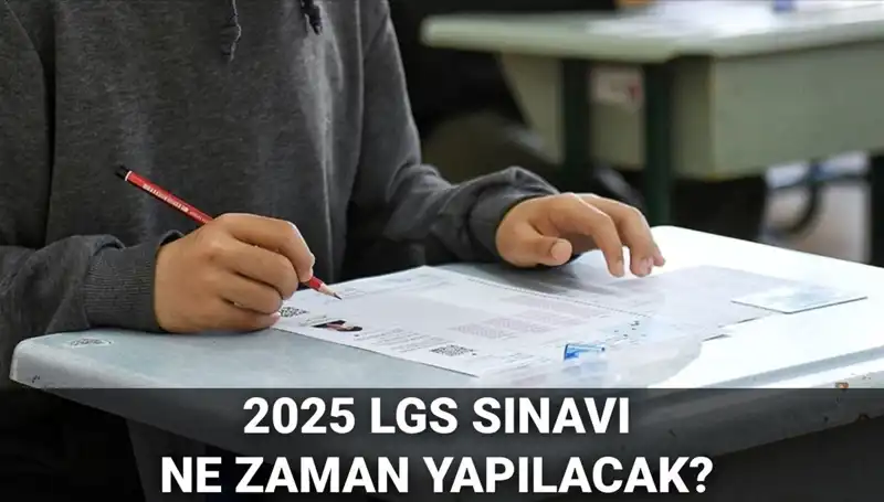 2025 LGS Sınav Tarihleri Açıklandı: Öğrenciler İçin Hayati Bilgiler