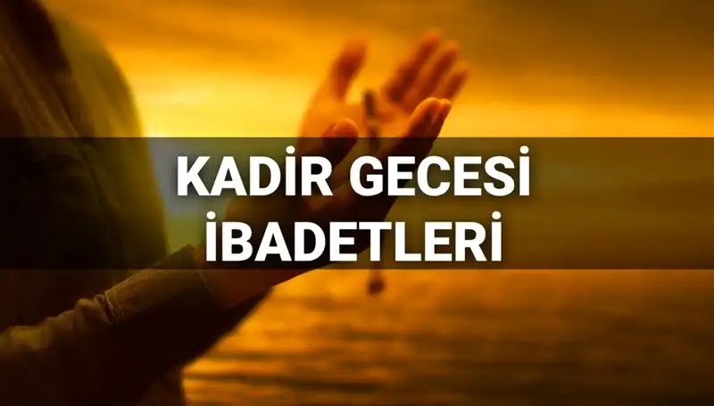 Kadir Gecesi 2025: İbadetler ve Dualarla Bu Özel Geceyi Nasıl Geçirebiliriz?