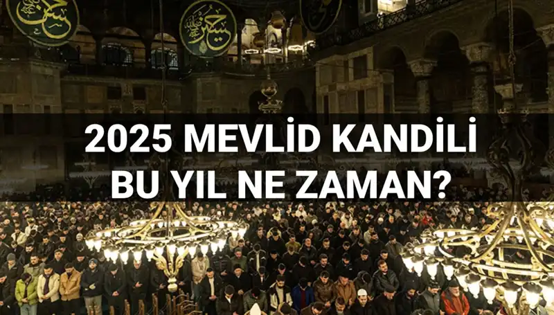 2025 Mevlid Kandili Ne Zaman? Diyanet'in Açıklamalarıyla Bilgiler Burada!