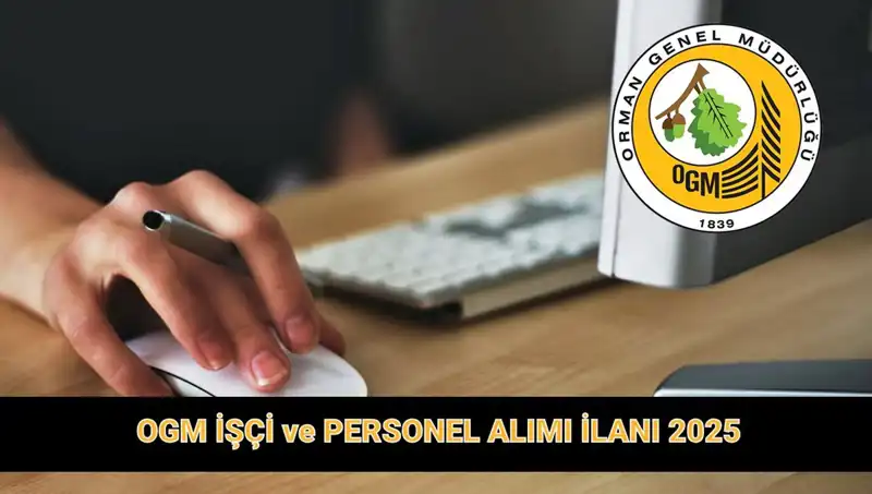 OGM 2025'te 9.424 Personel Alımıyla Yeni İstihdam Fırsatları Sunuyor