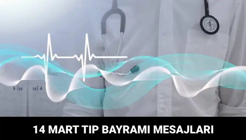 14 Mart Tıp Bayramı’nda Sağlık Çalışanlarına Anlamlı Mesajlar