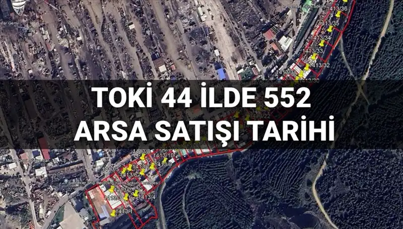 TOKİ, 44 İlde 552 Arsa Satışını Açık Artırmayla Gerçekleştiriyor