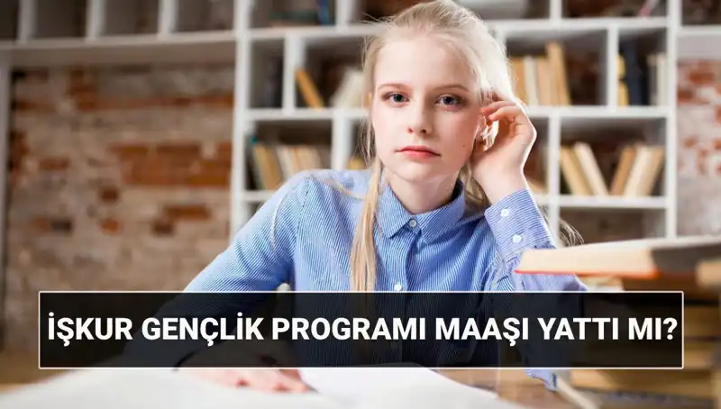 İŞKUR Gençlik Programı Ödemeleri Başladı: İşte Nasıl Sorgulayıp Başvuru Yapabilirsiniz!