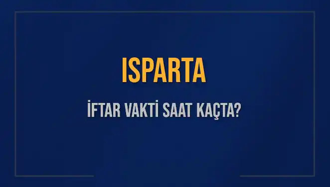 Isparta için 2025 İftar Vakti: Merak Edilen Tüm Detaylar