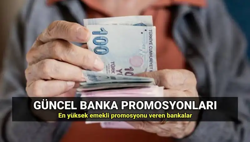 2025'te Emeklilere Yüksek Promosyon Sunan Bankaların Listesi