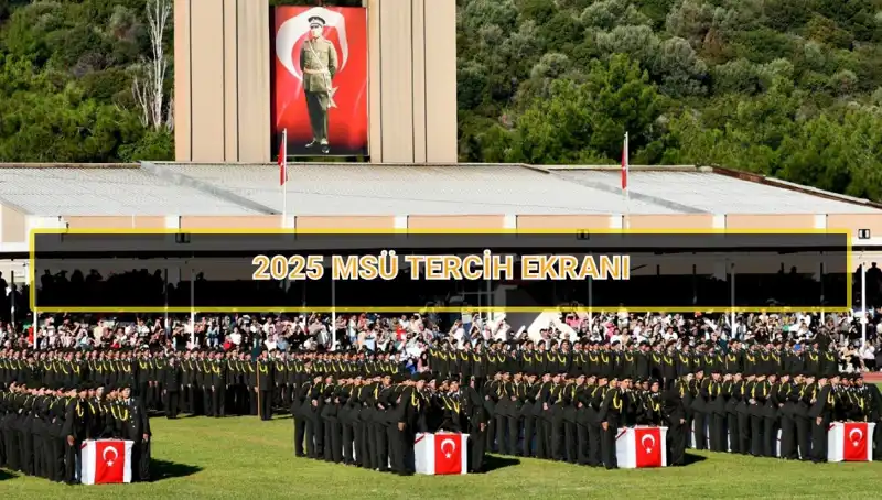 2025 MSÜ Tercihleri Ne Zaman Sona Erecek? Öğrenciler İçin Kapsamlı Rehber