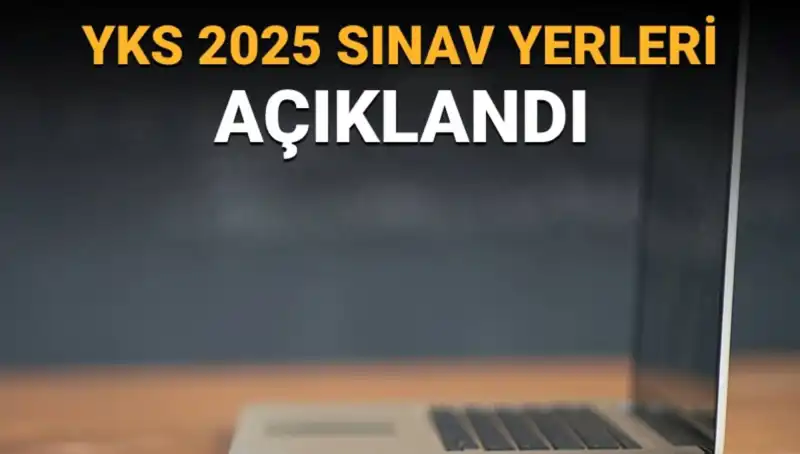 YKS 2025 Sınav Yerleri Açıklandı: Giriş Belgelerinizi Kolayca Nasıl Elde Edebilirsiniz?