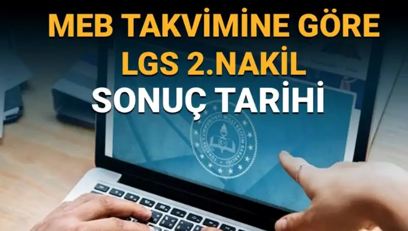 2023 LGS Lise 2. Nakil Tercih Süreci Ne Zaman Bitecek?