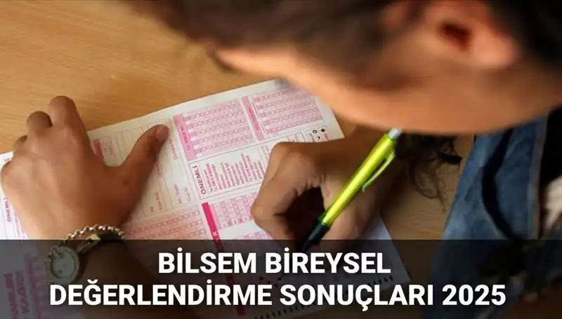2025 BİLSEM Bireysel Değerlendirme Sonuçları Açıklandı: Kayıt Hakkı Kazananlar İçin Bilgiler