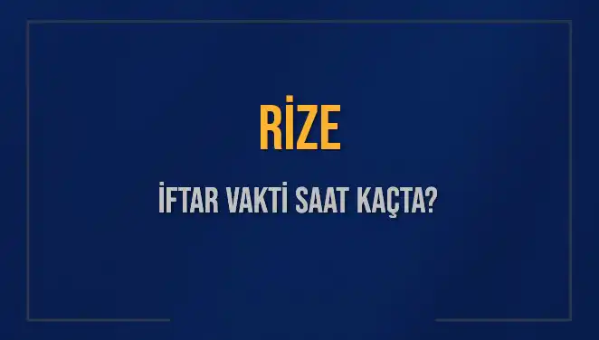 Rize’de İftar Vakti Ne Zaman? 5 Mart 2025 Detayları