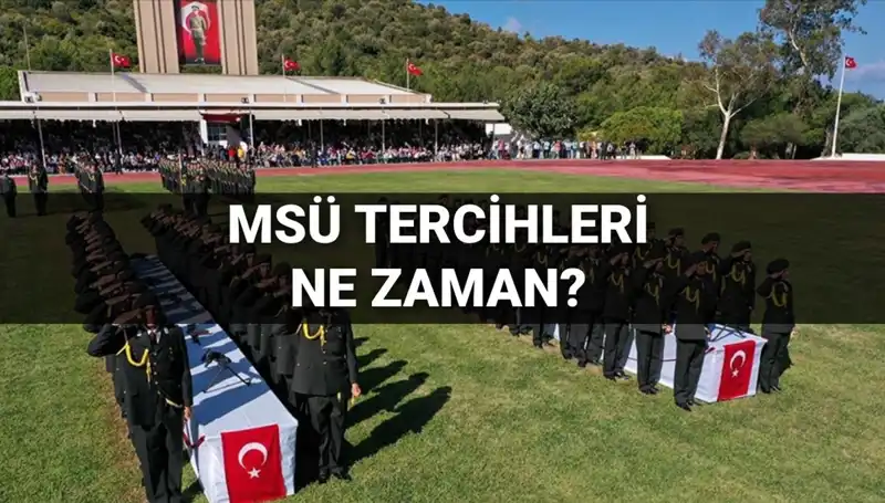 2025 MSÜ Tercihleri Hakkında Bilinmesi Gereken Her Şey