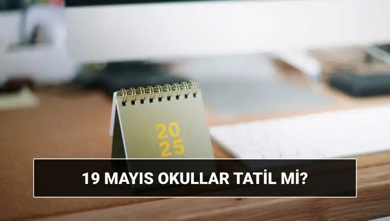 19 Mayıs’ta Okullar Tatil mi? Atatürk'ü Anma Gençlik ve Spor Bayramı'nda Üniversiteler Açık mı?