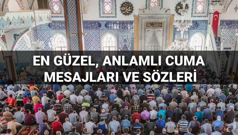 Cuma Mesajları 2025: Anlamlı ve Dualı Sözlerle Dostlarınıza İletin